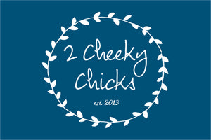 2 Cheeky Chicks